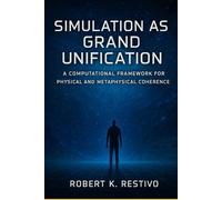 Simulation as Grand Unification:: A Computational Framework for Physical and Metaphysical Coherence