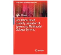 Simulation-Based Usability Evaluation Of Spoken And Multimodal Dialogue Systems