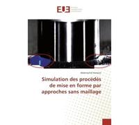 Simulation des procédés de mise en forme par approches sans maillage - Abderrachid Hamrani - Universitaires Europeennes - broché - Guide