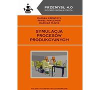 Simulation des processus de production Damian Krenczyk, Pawe³ Pawlewski, Dariusz Plinta (Buch auf Polnisch)