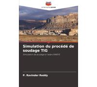 Simulation du procédé de soudage TIG: Simulation de soudage à l'aide d'ANSYS