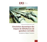 Simulation dynamique des risques de défaillances de gazoducs corrodés - Mohamed Touabti - Universitaires Europeennes - broché - Livre