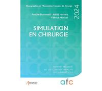 Simulation en chirurgie Rapport présenté au 126e Congrès français de chirurgie 2024 - Pauline Duconseil - Arnette - broché - Scolaire / Universitaire