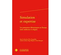 Simulation et expertise: Les possessions démoniaques en Europe, entre médecine et religion