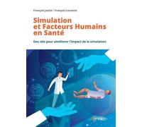 Simulation et Facteurs Humains en Santé Des clés pour améliorer l'impact de la simulation - François Jaulin - Arnette - broché - Scolaire / Universitaire