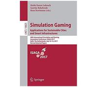 Simulation Gaming. Applications For Sustainable Cities And Smart Infrastructures