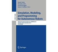 Simulation, Modeling, And Programming For Autonomous Robots