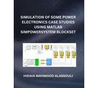 Simulation Of Some Power Electronics Case Studies Using Matlab Simpowersystem Blockset