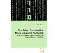 Simulation Optimization Using Simulated Annealing: A Network-Based Implementation And Study Of Cooling Schedules