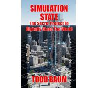 Simulation State: The Secret Project To Digitally Clone The World