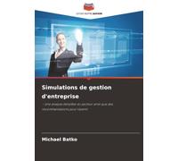 Simulations de gestion d'entreprise: - Une analyse détaillée du secteur ainsi que des recommandations pour l'avenir
