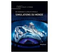 Simulations Du Monde - Panoramas, Parcs À Thème Et Autres Dispositifs Immersifs
