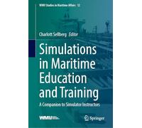 Simulations in Maritime Education and Training: A Companion to Simulator Instructors