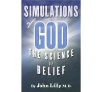Simulations of God by John C Lilly John C Lilly (Auteur)