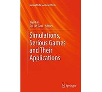 Simulations, Serious Games And Their Applications