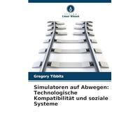 Simulatoren auf Abwegen: Technologische Kompatibilität und soziale Systeme
