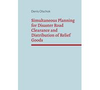 Simultaneous Planning For Disaster Road Clearance And Distribution Of Relief Goods