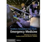 SimWars Simulation Case Book Emergency Medicine Lisa Jacobson, Yasuharu Okuda, Steven A Godwin, (Auteur)
