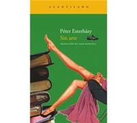 Sin Arte - [Livre en VO] Esterhazy, Peter (Auteur)