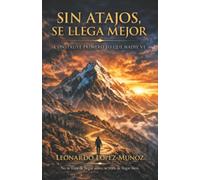 SIN ATAJOS, SE LLEGA MEJOR: CONSTRUYE PRIMERO LO QUE NADIE VE