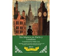 Sin blanca en París y Londres Spanish Translation of Down and Out in Paris and London