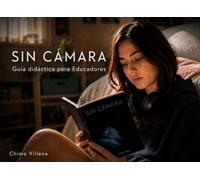 SIN CÁMARA: GUÍA DIDÁCTICA PARA EDUCADORES