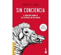Sin conciencia / Without Conscience: El inquietante mundo de los psicópatas que nos rodean / The Disturbing World of the Psychopaths Among Us