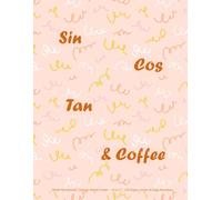 Sin, Cos, Tan & Coffee (Math Notebook): College-Ruled Lined - 8.5×11, 120 Pages, Index & Page Numbers