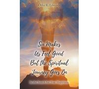 Sin Makes Us Feel Good But the Spiritual Journey Goes On: In the Search for True Happiness