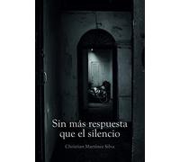 Sin más respuesta que el silencio