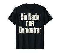 Sin Nada Que Demostrar Citation Espagnol Confident Graphique T-Shirt