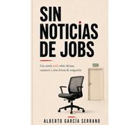 Sin noticias de Jobs: Una novela ácida sobre oficinas, cansancio y otras formas de resignación.