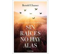 Sin raíces no hay alas: La terapia sistémica de Bert Hellinger