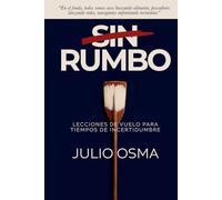 SIN RUMBO: Lecciones de vuelo para tiempos de incertidumbre