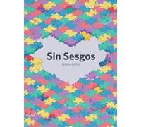 Sin sesgos: Reclutar con propósito: inclusión, innovación y justicia social