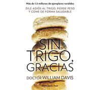 Sin trigo, gracias: Dile adiós al trigo, pierde peso y come de forma saludable