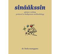 sinaakssin: picture-writing protocol as Indigenous methodology