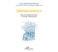 SINAbécédaire Manuel d'alphabétisation en créole martiniquais - Daniel Boukman - L'harmattan - broché - Essai
