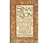 Sinai and Zion An Entry into the Jewish Bible by Jon Douglas Levenson Paperback Book Jon Douglas Levenson (Auteur)