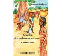 Amoussa Rockyath – Sinantou et la calebasse de la chance – Contes du Bénin – Broché