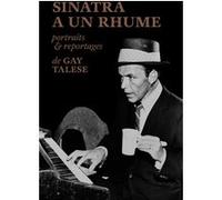Sinatra a un rhume, portraits & reportages