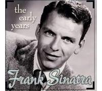 Frank Sinatra - The Early Years [Import]