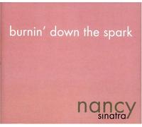 Sinatra, Nancy - Burnin' Down The Spark [Import]