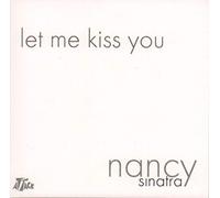 Sinatra, Nancy - Let Me Kiss You [Import]