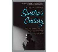Sinatra's Century: One Hundred Notes on the Man and His World - [Version Originale] Inconnu (Auteur)