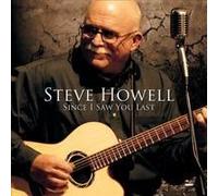 Steve Howell - Since I Saw You Last