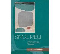 Since Meiji – Perspectives on the Japanese Visual Arts, 1868–2000