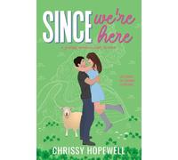 Since We're Here: A Grumpy Sunshine Irish Romance