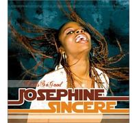 Sincere, Josephine - Feels So Good