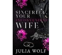 Sincerely, Your Inconvenient Wife